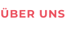 ÜBER UNS